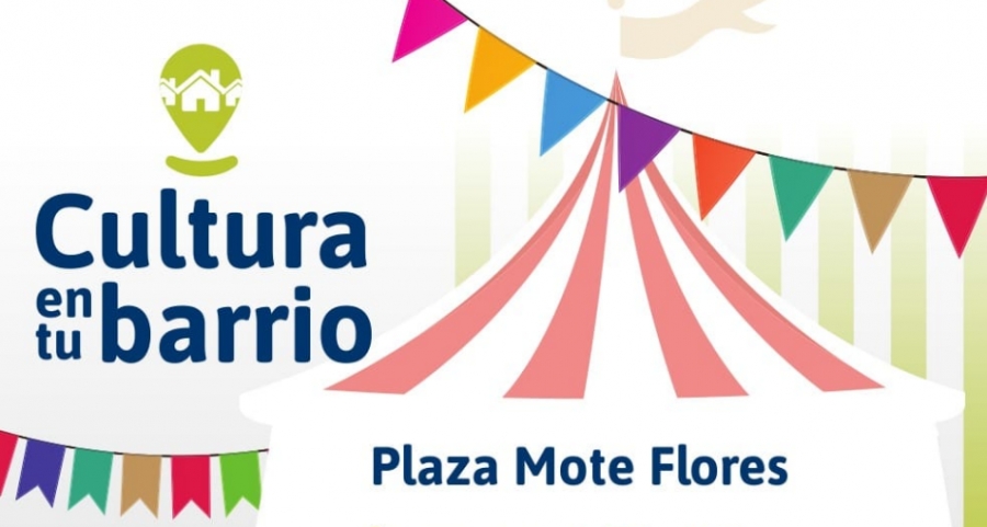 Cultura en tu barrio, hoy en Plaza Monte Flores