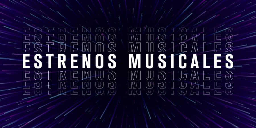 Estrenos musicales de los ultimos 7 días