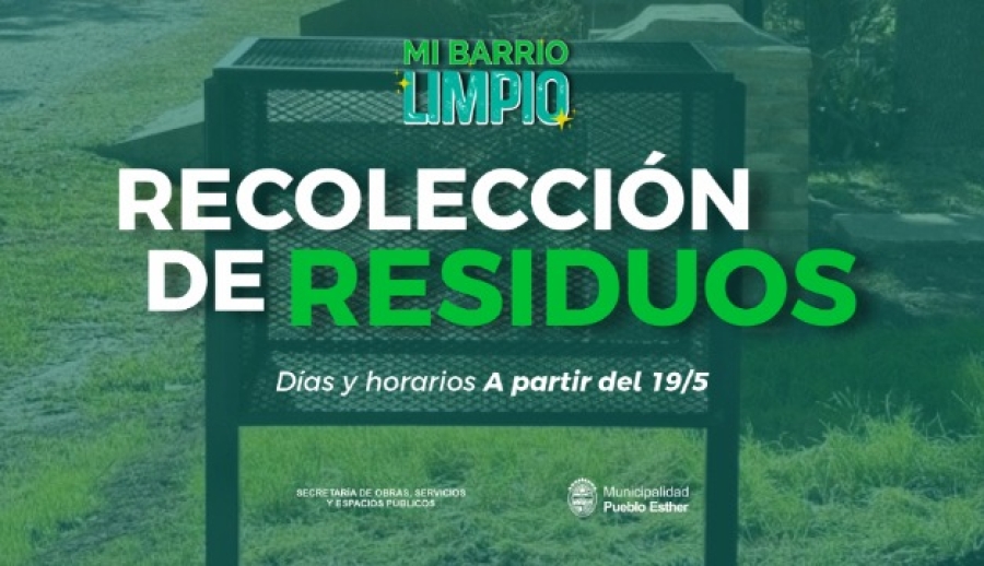 Pueblo Esther: nuevos días y horarios de recolección de residuos a partir del 19 de mayo